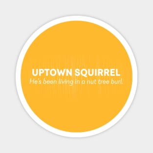 uptown squirrel Magnet